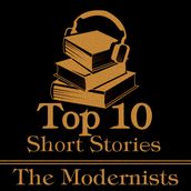 Top 10 Short Stories, The - The Modernists