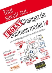 Tout savoir sur... URGENT: Changez de business model!