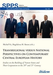 Transregional versus National Perspectives on Contemporary Central European History