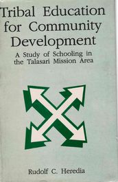 Tribal Education for Community Development: A Study of Schooling in the Talasari Mission Area