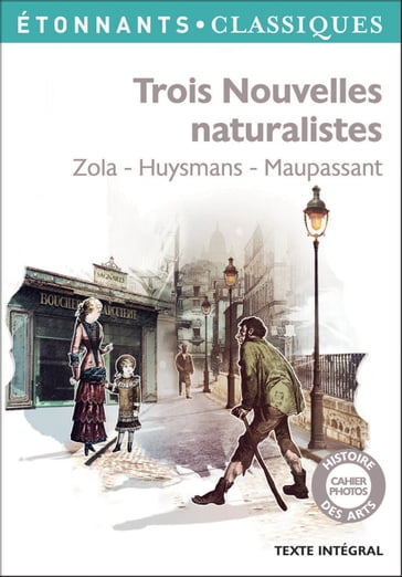 Trois Nouvelles naturalistes - Stephane Gougelmann - Guy de Maupassant - Joris-Karl Huysmans - Émile Zola