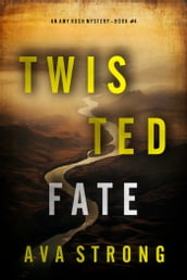 Twisted Fate (An Amy Rush Suspense ThrillerBook 4)