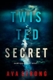 Twisted Secret (An Amy Rush Suspense ThrillerBook 3)