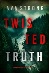 Twisted Truth (An Amy Rush Suspense ThrillerBook 1)