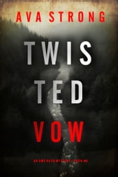Twisted Vow (An Amy Rush Suspense ThrillerBook 5)