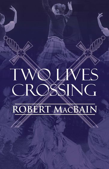 Two Lives Crossing - Robert MacBain