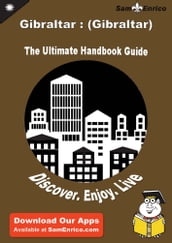 Ultimate Handbook Guide to Gibraltar : (Gibraltar) Travel Guide