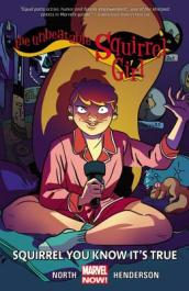 Unbeatable Squirrel Girl, The Volume 2: Squirrel You Know It s True