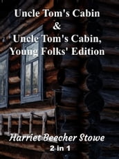 Uncle Tom s Cabin & Uncle Tom s Cabin