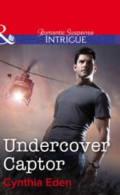 Undercover Captor (Mills & Boon Intrigue) (Shadow Agents: Guts and Glory, Book 1)