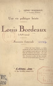 Une vie politique brisée, Louis Bordeaux (1878-1924)