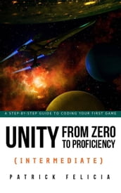 Unity from Zero to Proficiency (Intermediate)
