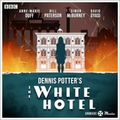 Unmade Movies: Dennis Potter s The White Hotel