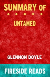 Untamed by Glennon Doyle: Summary by Fireside Reads