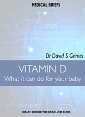 VITAMIN D What it can do for your baby