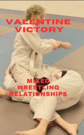 Valentine Victory. Mixed Wrestling Relationships