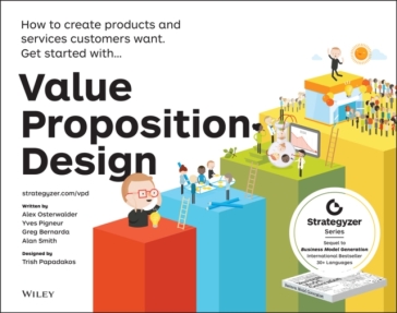 Value Proposition Design - Alexander Osterwalder - Yves Pigneur - Gregory Bernarda - Alan Smith