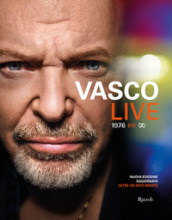 Vasco Live. 1976-infinito. Ediz. illustrata