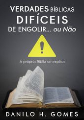 Verdades Bíblicas Difíceis de Engolir Ou Não: A própria Bíblia se explica