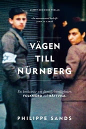 Vägen till Nürnberg : en berättelse om familjehemligheter, folkmord och rättvisa