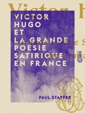Victor Hugo et la grande poésie satirique en France