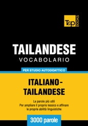 Vocabolario Italiano-Thailandese per studio autodidattico - 3000 parole