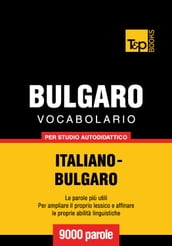 Vocabolario Italiano-Bulgaro per studio autodidattico - 9000 parole