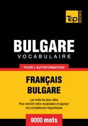 Vocabulaire Français-Bulgare pour l autoformation. 9000 mots