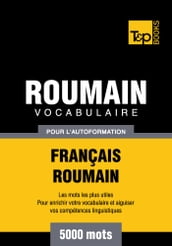 Vocabulaire Français-Roumain pour l autoformation - 5000 mots