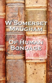 W Somerset Maugham s Of Human Bondage