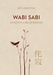 Wabi Sabi - Útmutató a bels békéhez