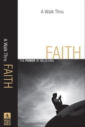 A Walk Thru Faith (Walk Thru the Bible Discussion Guides)