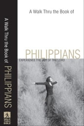 A Walk Thru the Book of Philippians (Walk Thru the Bible Discussion Guides)