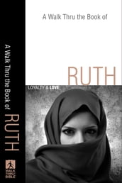 Walk Thru the Book of Ruth, A (Walk Thru the Bible Discussion Guides)