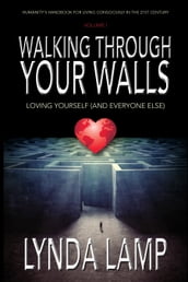 Walking Through Your Walls Volume I