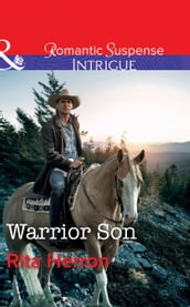 Warrior Son (The Heroes of Horseshoe Creek, Book 4) (Mills & Boon Intrigue)