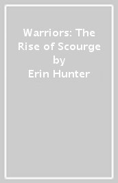 Warriors: The Rise of Scourge