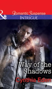 Way of the Shadows (Mills & Boon Intrigue) (Shadow Agents: Guts and Glory, Book 4)