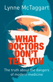 What Doctors Don t Tell You