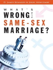 What s Wrong with Same-Sex Marriage?