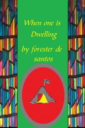 When One is Dwelling