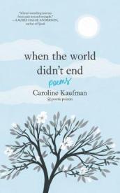 When the World Didn¿t End: Poems