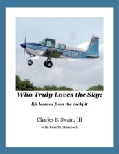 Who Truly Loves the Sky: life lessons from the cockpit