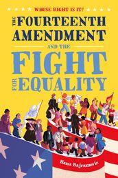 Whose Right Is It? The Fourteenth Amendment and the Fight for Equality