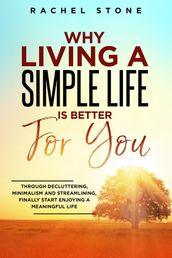 Why Living A Simple Life is Better For You