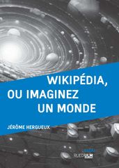 Wikipédia, ou Imaginez un monde