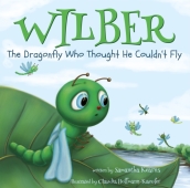 Wilber, the Dragonfly Who Thought He Couldn¿t Fly