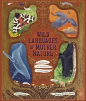 Wild Languages of Mother Nature: 48 Stories of How Nature Communicates