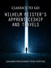 Wilhelm Meister s Apprenticeship and Travels