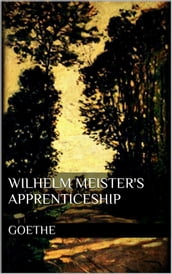 Wilhelm Meister s Apprenticeship